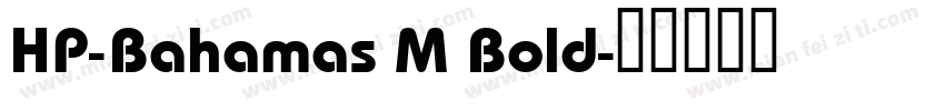 HP-Bahamas M Bold字体转换